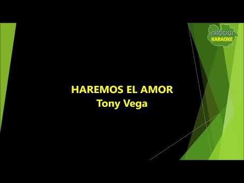 Tony Vega - Haremos el amor (Karaoke/Pista)