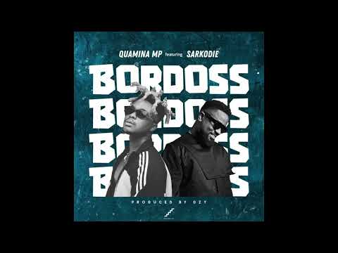 QUAMINA MP - BORDOSS FT. SARKODIE