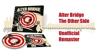 The Other Side | Alter Bridge - Unofficial Remix &amp; Remaster ~ AI Stem Splitting