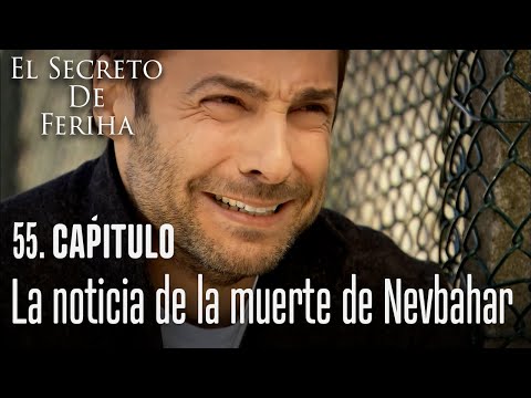 La noticia de la muerte de Nevbahar - El Secreto De Feriha Capítulo 55 En Español