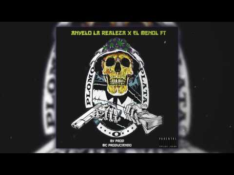 Anyelo La Realeza X El Menol FT ( Plomo O Plata ) By Prod. Mc Produciendo