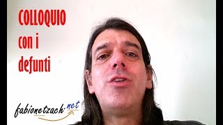 Colloquio con i DEFUNTI