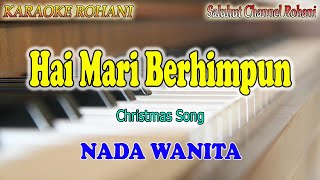 Download lagu HAI MARI BERHIMPUN ll KARAOKE NATAL ll CHRISTMAS SONG ll NADA WANITA D=DO mp3