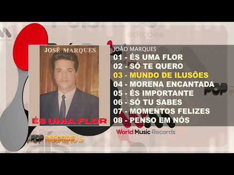 José Marques - És Uma Flôr (Full Album)