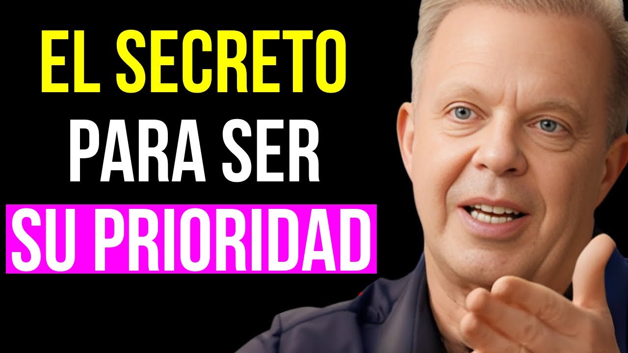 CONVIERTETE EN SU PRIORIDAD SIN DECIR UNA PALABRA. Joe Dispenza