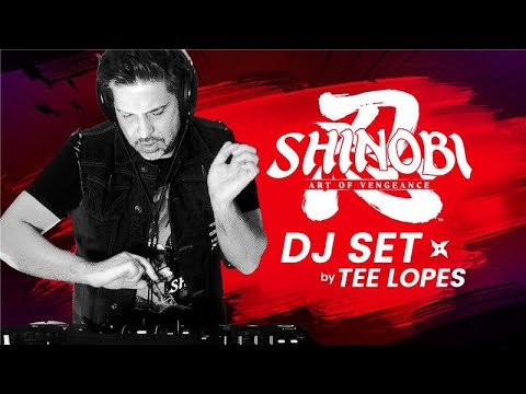 SHINOBI: Art of Vengeance | Tee Lopes DJ Set