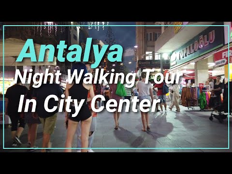 ANTALYA 2022 City Center Night Walking Tour (FULL HD 25fps)
