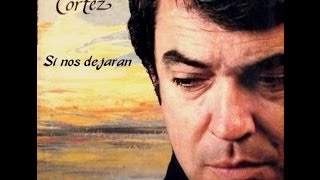 Alberto Cortez - Si nos dejaran