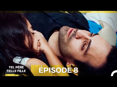 Tel Père Telle Fille Épisode 8 (Doublage en Français) Version Longue