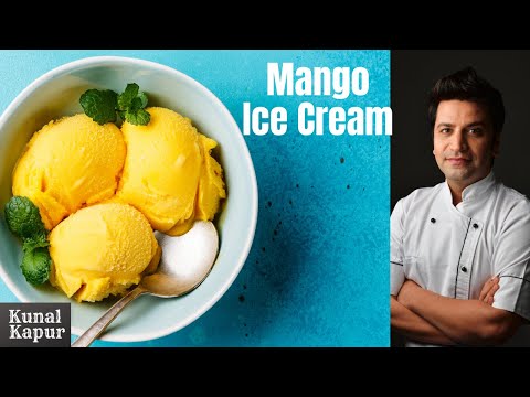 Mango Ice Cream Homemade Eggless | आम की आइस क्रीम मैंगो घर पर | Kunal Kapur Dessert Recipes Summer