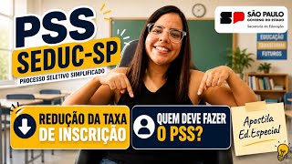 PSS SEDUC-SP: Redução da Taxa de Inscrição, Quem Deve Fazer e Apostila de Educação Especial