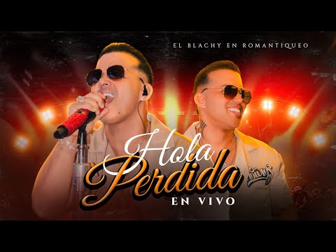 El Blachy - Hola Perdida  ( EN VIVO )