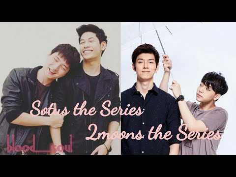 Sotus & 2moons MV | Arthit & Kongpop | Yo & Pha |