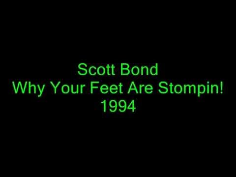 Scott Bond - Why Your Feet Are Stompin!