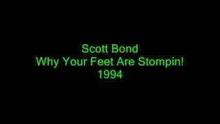 Scott Bond - Why Your Feet Are Stompin!