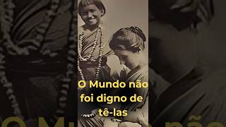 O mundo não foi digno dessas mulheres de Deus