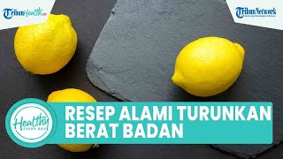 Resep Alami Menurunkan Berat Badan dengan Racikan Air Lemon, Inilah Cara Tepat Membuatnya