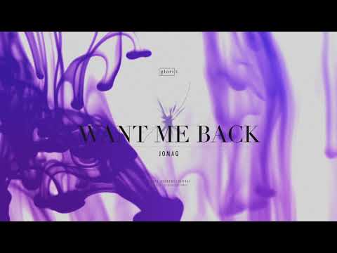 JOMAQ - Want Me Back