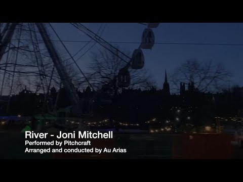 River (Joni Mitchell) | Pitchcraft - The Edinburgh Choir
