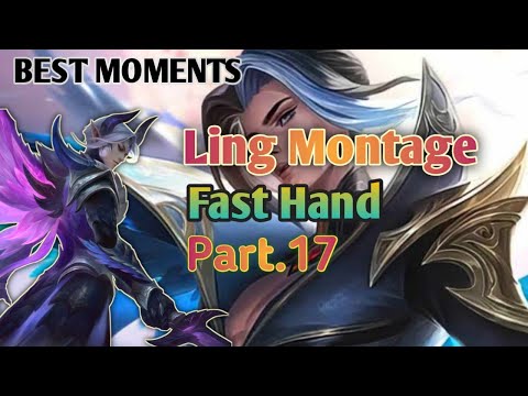 Ling Montage ULTIMATE fast Hand part.17 - MOBILE LEGENDS