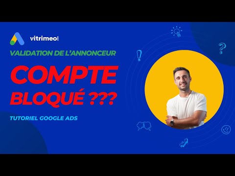 Comment D Bloquer Son Compte Google Ads Validation De L Annonceur