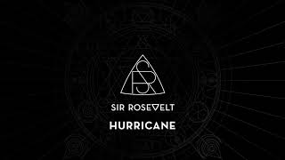 Sir Rosevelt - Hurricane (Official Audio Stream)