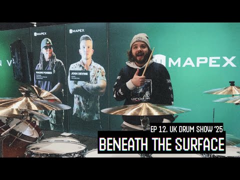 Beneath The Surface :.: Ep12 | UK DRUM SHOW '25!
