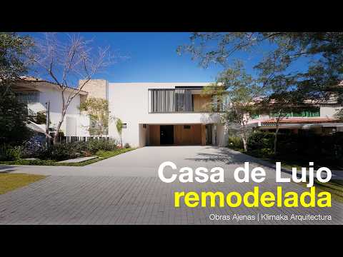 La Mejor Casa Remodelada de Lujo | Antes y Después | Klimaka Arquitectura