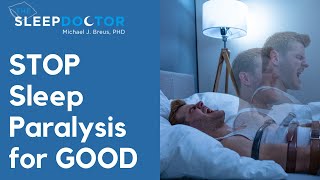 Stop sleep paralysis for GOOD