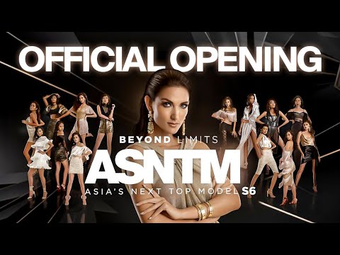 Asia's Next Top Model 6 | Official Opening
