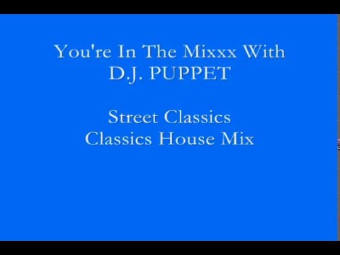 DJ Puppet - Street Classics (Classics House Mix) 1