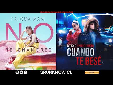 Paloma Mami, Becky G, Paulo Londra - No Te Enamores / Cuando Te Besé (Mashup)