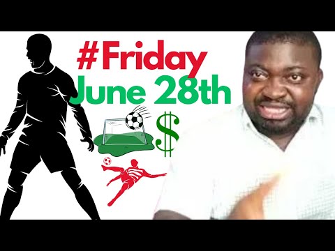 The Best Predictions For Friday 28Th June 2024 How To Bet On Today's Soccer Matches New