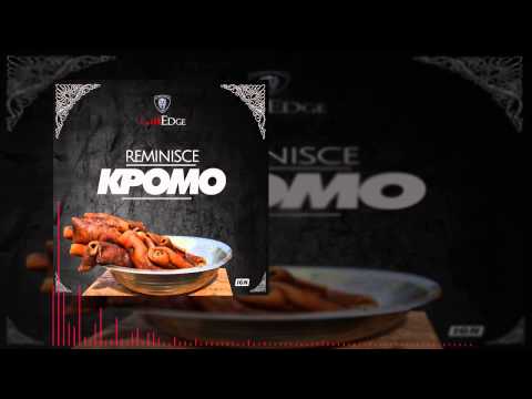 Reminisce -  Kpomo (OFFICIAL AUDIO 2015)
