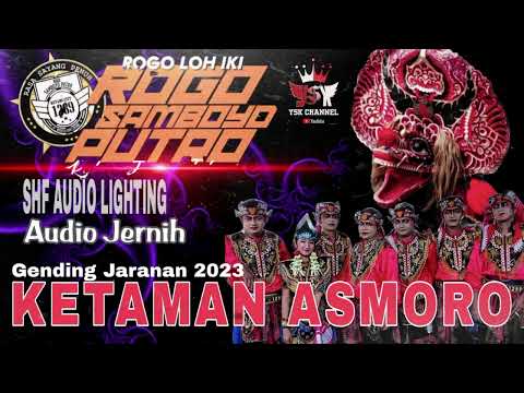 Rogo Samboyo Putro KETAMAN ASMORO 2023 | SHF AUDIO
