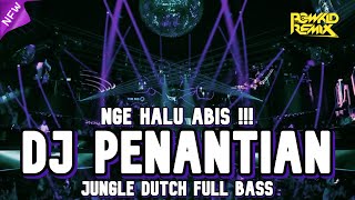 Download lagu NGE HALU ABIS DJ PENANTIAN X TERLALU CINTA NEW JUN... mp3