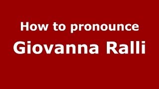 How to pronounce Giovanna Ralli
