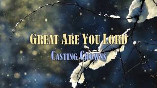 Great Are You Lord - Casting Crowns - with Lyrics