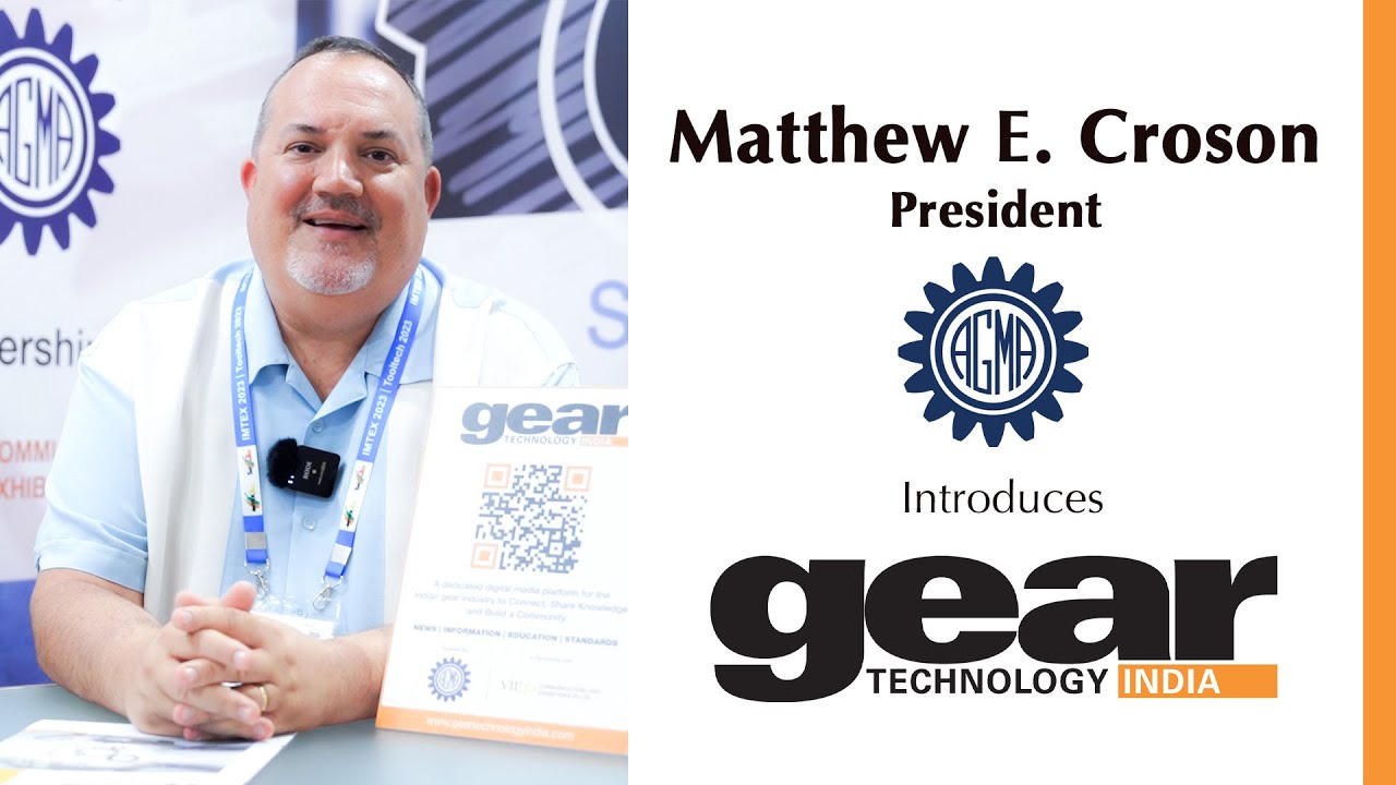 Matt Croson, President, AGMA, on the launch of Gear technology India