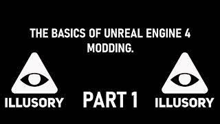 The Basics of UE4 Modding - Part 1 (Setup The Game & Project For Modding)