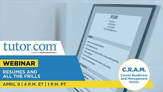 Resumes and All the Frills | Career C.R.A.M. Webinar Series | Spring 2024 | Tutor.com