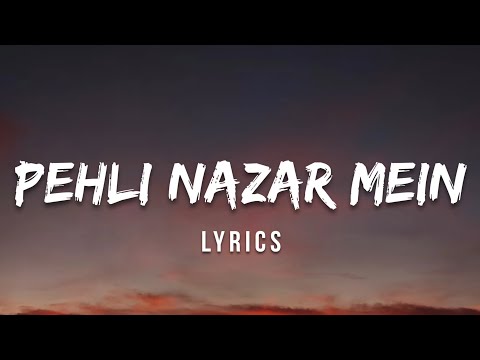 Pehli Nazar Mein - Aatif Aslam (Lyrics)