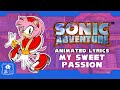 SONIC ADVENTURE "MY SWEET PASSION " ANIMATED LYRICS