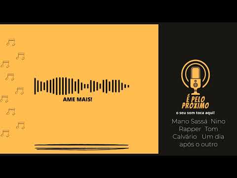 Um dia após o outro -  Mano Sassá  - Nino Rapper  - Tom Calvário   - rap