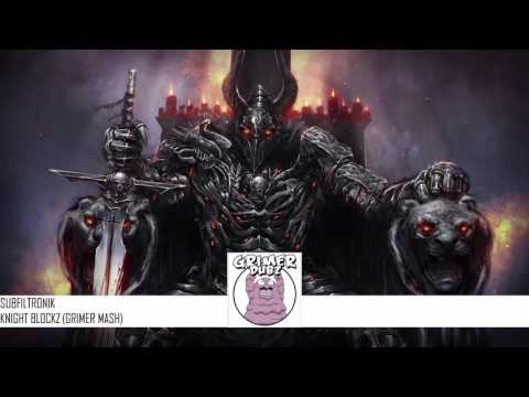 SUBFILTRONIK - KNIGHT BLOCKZ (GRIMER MASH)