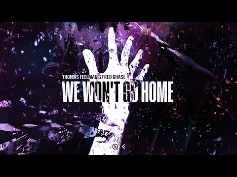 Thomas Feelman & Fred Chase - We Won't Go Home (Official Audio)