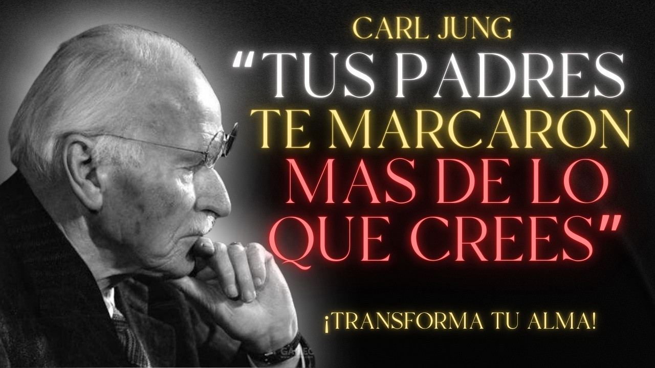 Cómo Sanar la Relación con Tus Padres y Liberarte del Pasado - Carl Jung