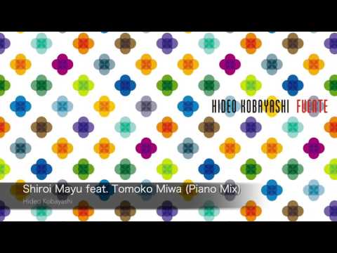 Shiroi Mayu feat. Tomoko Miwa (Piano Mix)