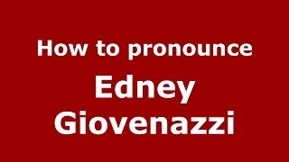 How to pronounce Edney Giovenazzi