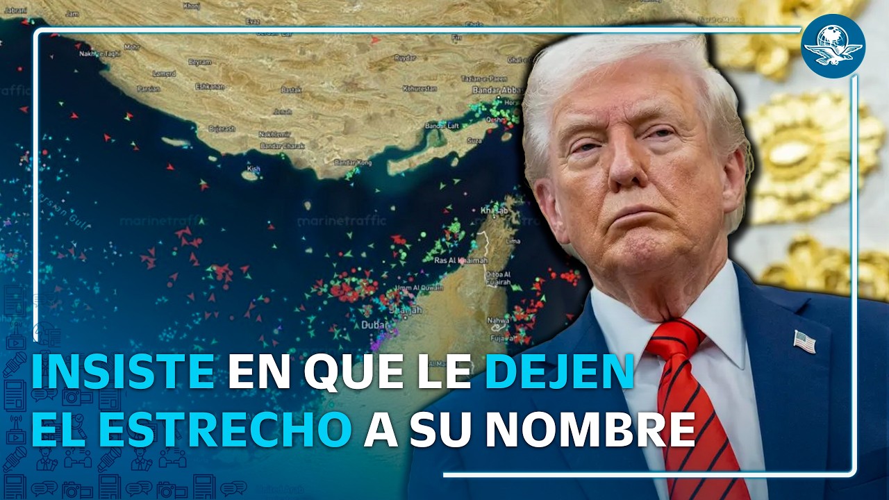 “Estrecho de Trump”: así quiere ponerle a Ormuz el presidente de EU